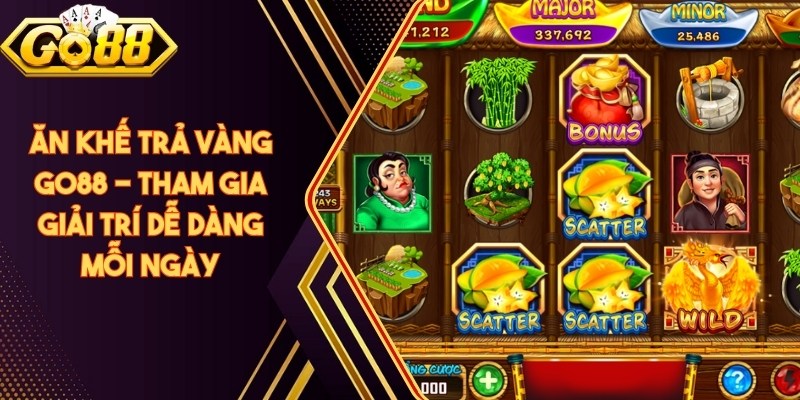 Ăn Khế Trả Vàng Go88