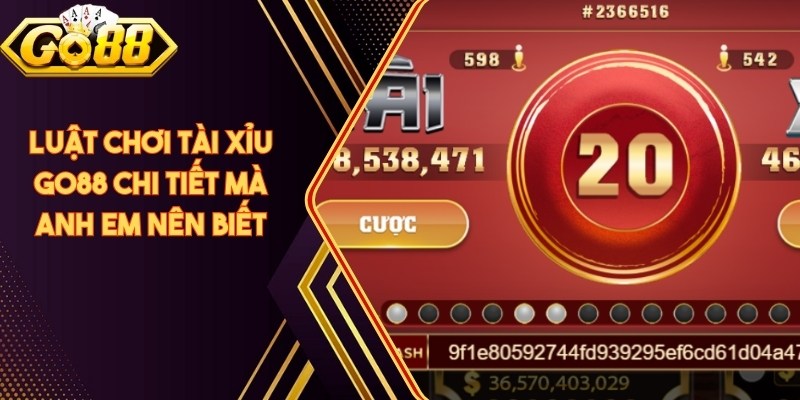 Luật Chơi Tài Xỉu Go88