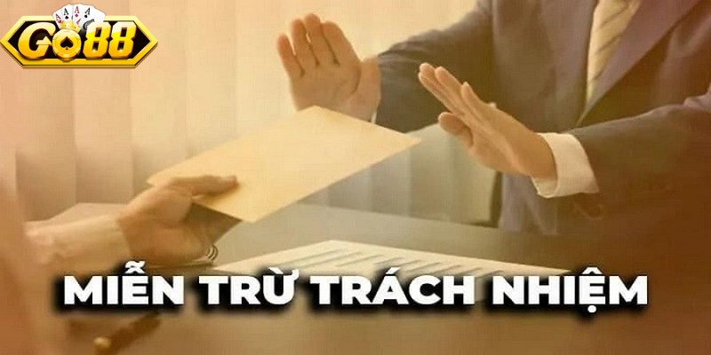Miễn trừ trách nhiệm Go88 giúp xác định rõ ràng phạm vi và nghĩa vụ giữa các bên