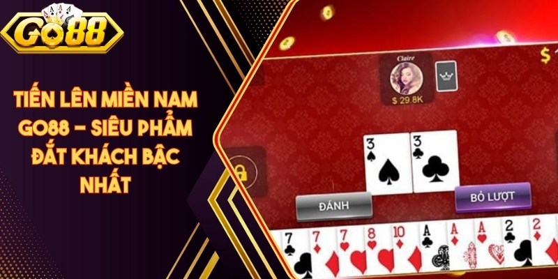 Tiến Lên Miền Nam Go88
