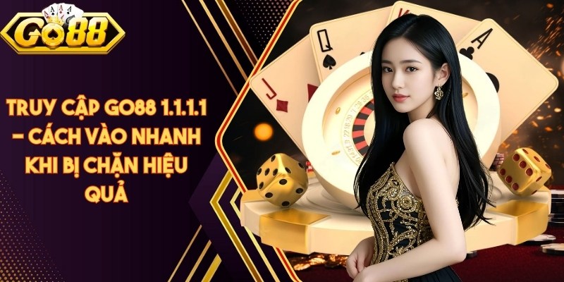 Truy Cập Go88 1.1.1.1